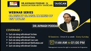 GST Rules Series by Dr. Avinash Poddar | TAXSCAN | Session 1