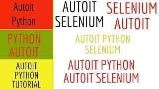 AUTOIT PYTHON|AUTOIT PYTHON SELENIUM |AUTOIT PYTHON TUTORIAL|AUTOIT TUTORIAL,AUTOIT SELENIUM TUTORIA