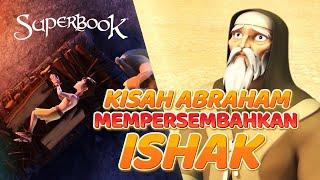 KISAH ABRAHAM "ABRAHAM MEMPERSEMBAHKAN ISHAK" | ANIMASI SUPERBOOK