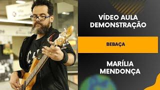 BEBAÇA - MARÍLIA MENDONÇA - VÍDEO AULA DE CONTRABAIXO DEMONSTRAÇÃO META 50 LIKES