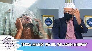 Kapsul Tanyalah Ustaz: Beza Mandi Wajib, Wiladah & Nifas