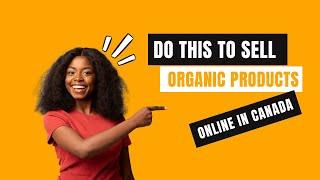 Tips for Selling Organic Products Online in Canada