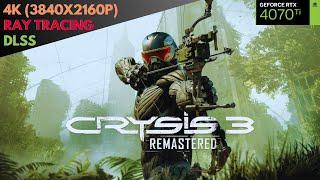 Crysis 3 Remastered Ray Tracing - RTX 4070 Ti 4K DLSS