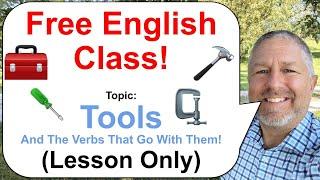 An English Lesson About Tools And The Verbs that Go With Them  (Lesson Only)