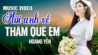 MỜI ANH VỀ THĂM QUÊ EM - Hoàng Yến | LK Dân Ca Xứ Nghệ Hay Nhất NGỌT NGÀO SÂU LẮNG - Nhạc Trữ Tình