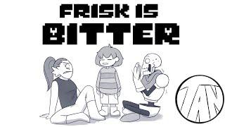 Frisk is Bitter - Undertale Comic Dub