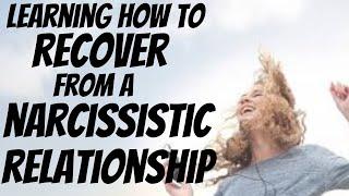 Learning To Recover From A Narcissistic Relationship