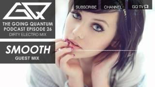 Dirty Electro Mix & Smooth DnB Guest Mix [Ep.26]