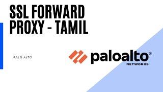 How to configure SSL Forward Proxy  PA || [TAMIL]