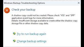 Windows 11 backup fails with Please check “VSS” and “SPP” application event logs