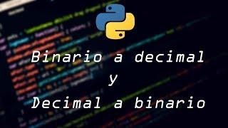 Convertir números de Binaro a Decimal y Decimal a Bnario en Python  Ejercicios en Python