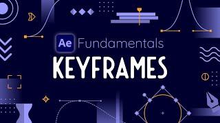 Setting Keyframes to Create Animations in After Effects - AE Fundamentals