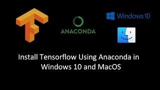 Installing Tensorflow and Anaconda on Windows 10 and MacOS (Python 3.6)