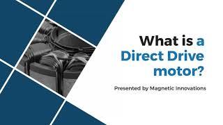 What is a Direct Drive motor?