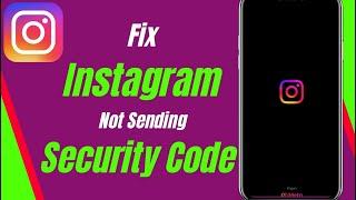 How To Fix Instagram Not Sending Security Code Update