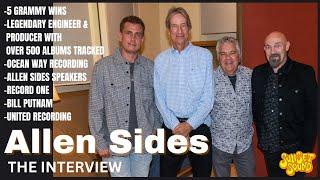 Recording Legend Allen Sides. The Interview . Sunset Sound Roundtable