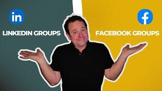 LinkedIn vs Facebook: Which Groups Truly Hold the Most Value? 