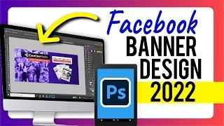Photoshop Facebook Page Banner Tutorial 2022 | Fits All Devices & Includes Call To Action