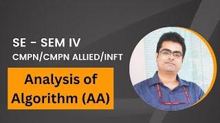 S.E.(Sem IV) CMPN/ SSB/ INFT branches : Analysis of Algorithm (AA)