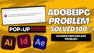 Adobeipcbroker.exe  error | popup issue | Adobeipcbroker.exe application error Issue fixed 100%