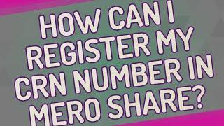 How can I register my CRN number in Mero share?