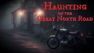 Haunting on The Great North Road!  A motorcycle Journey I will never forget!