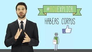 AGU Explica - Habeas Corpus