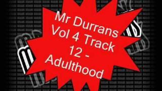 Mr Durrans Vol 4 Track 12 - Adulthood