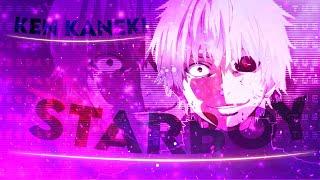 Starboy- ken-kaneki EDIT/AMV Quick! (Remastered)