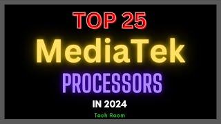 Mediatek Ranking List | Top 25 Mediatek Processor In 2024 | Best Mediatek mobile processor 2024