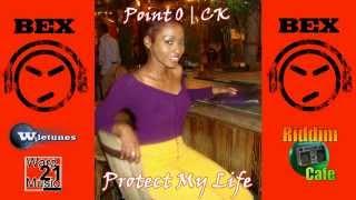 Protect My Life - Point O feat CK - Bex Riddim (Ward 21 Music / Wiletunes)