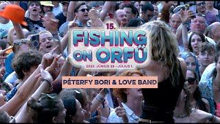 Péterfy Bori & Love Band - Fishing on Orfű 2023 (Teljes koncert)