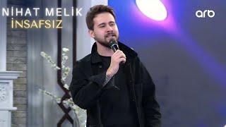 Nihat Melik - İnsafsiz