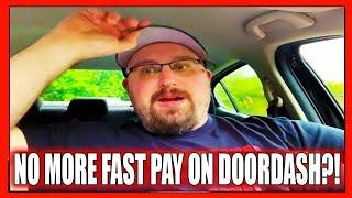 NO MORE FAST PAY on DoorDash??? Today is a SAD DAY for Dashers...