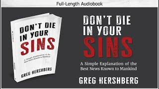 Don't Die in Your Sins | Greg Hershberg | Christian Audiobook