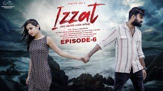 Izzat || Episode - 6 || Chandu Sai || Epsiba || Telugu Web Series 2024 || Infinitum Media