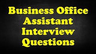 Business Office Assistant Interview Questions