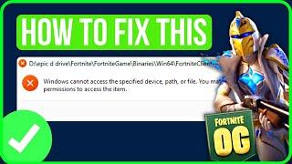 [FIXED] WINDOWS CANNOT ACCESS THE SPECIFIED DEVICE FORTNITE OG