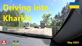 Driving into Kharkiv - Aid Run - #Ukraine - May 2023 -  