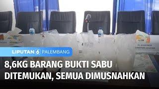 Polisi Temukan 8,6Kg Sabu, Semuanya Dimusnahkan | Liputan 6 Palembang