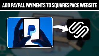 How To Add Paypal Payments To Squarespace Website 2024! (Full Tutorial)