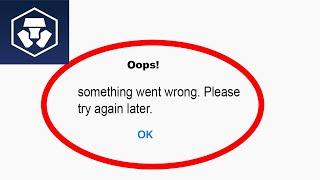Fix Crypto.com Oops - Something Went Wrong Error in Android & iOS - Please Try Again Later