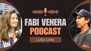 Podcast Fabi Venera com Luigi Cani