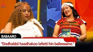 BABAARO-  ''Dadhabbii haadhakoo lafatti hin balleessine."Daraartuu Caalchisaaetv |Etv Afaan Oromoo|