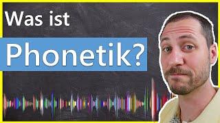 Was ist Phonetik?