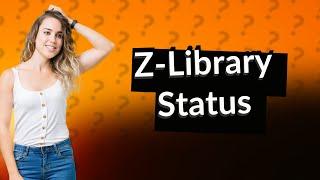 Is Z-Library still banned?