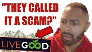 LiveGood SCAM Rumors?...