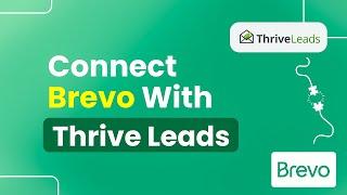 How to Connect Brevo with Thrive Leads (Step By Step)