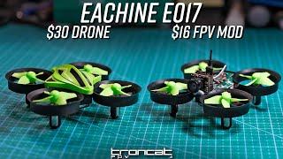$30 Drone - Eachine E017 Review & FPV mod