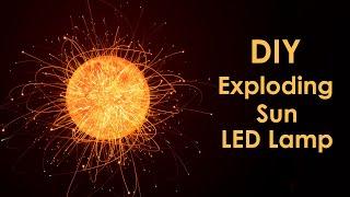 Exploding Sun LED Lamp | Simple DIY Project